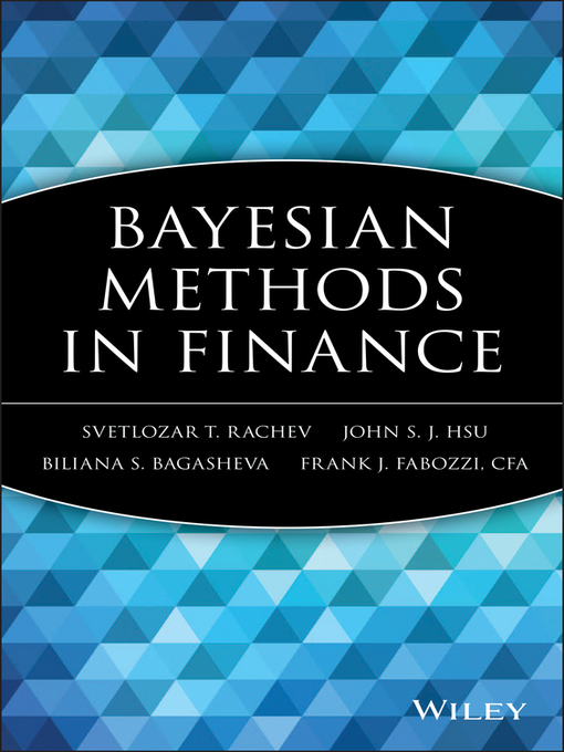 Title details for Bayesian Methods in Finance by Svetlozar T. Rachev - Available